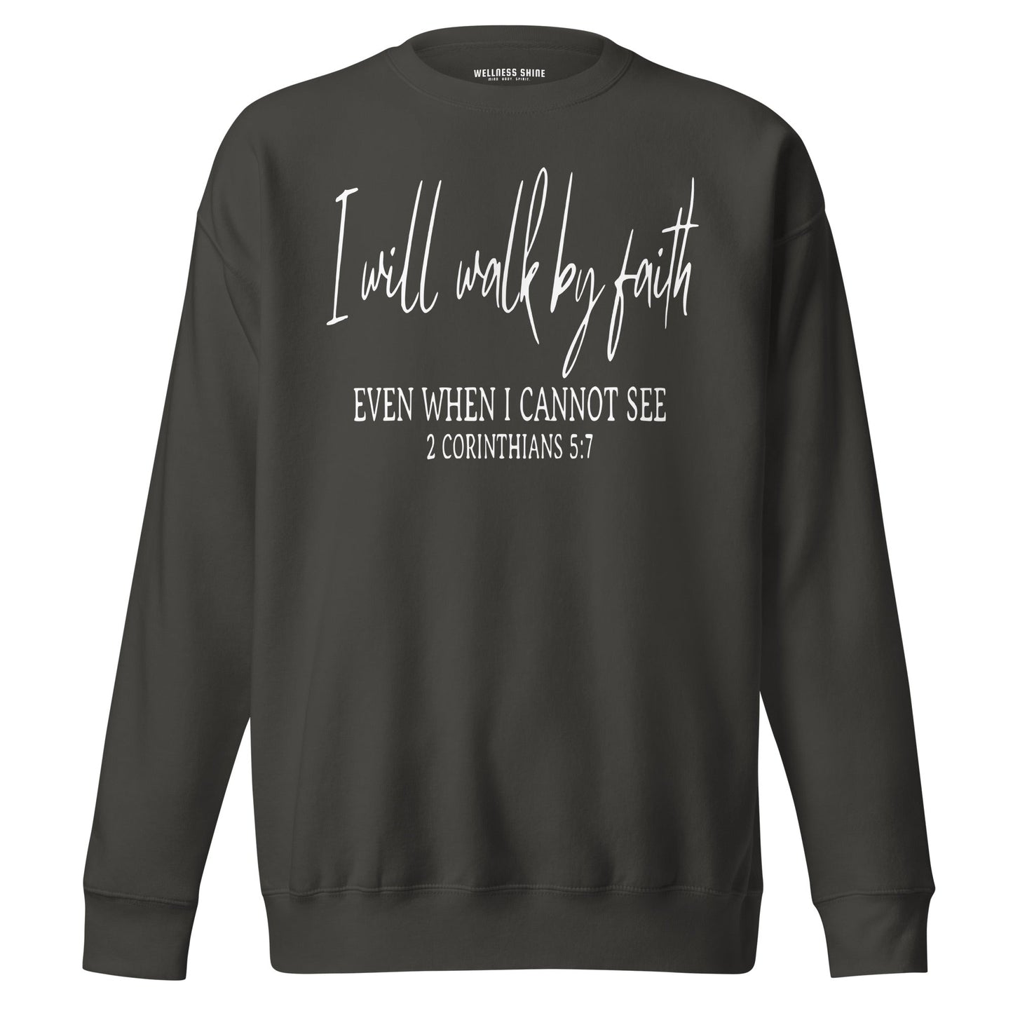 I Will Walk By Faith Unisex Premium Sweatshirt - Faith Based Apparel - Wellness Shine - Wellness Shine
