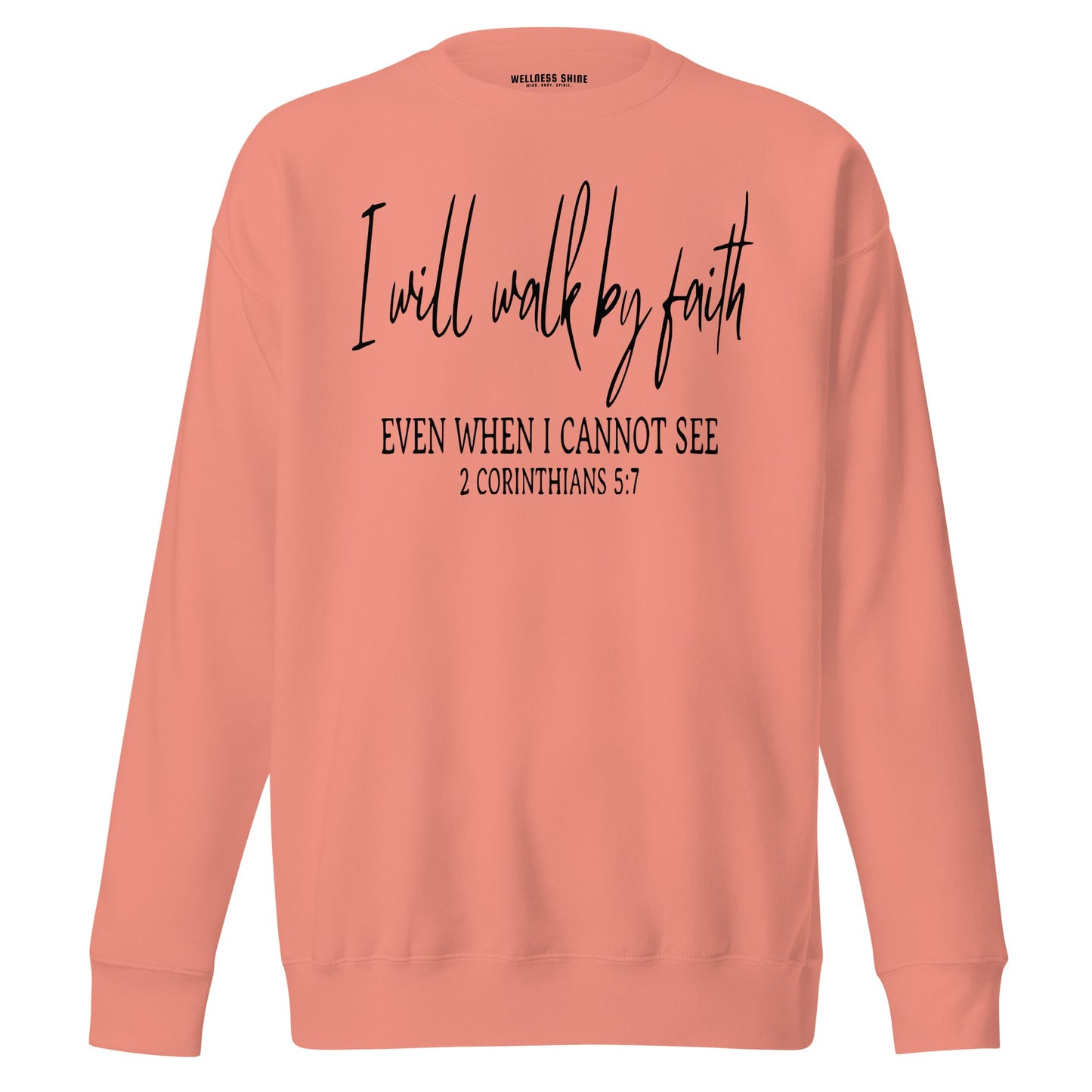 I Will Walk By Faith Unisex Premium Sweatshirt - Faith Based Apparel - Wellness Shine - Wellness Shine