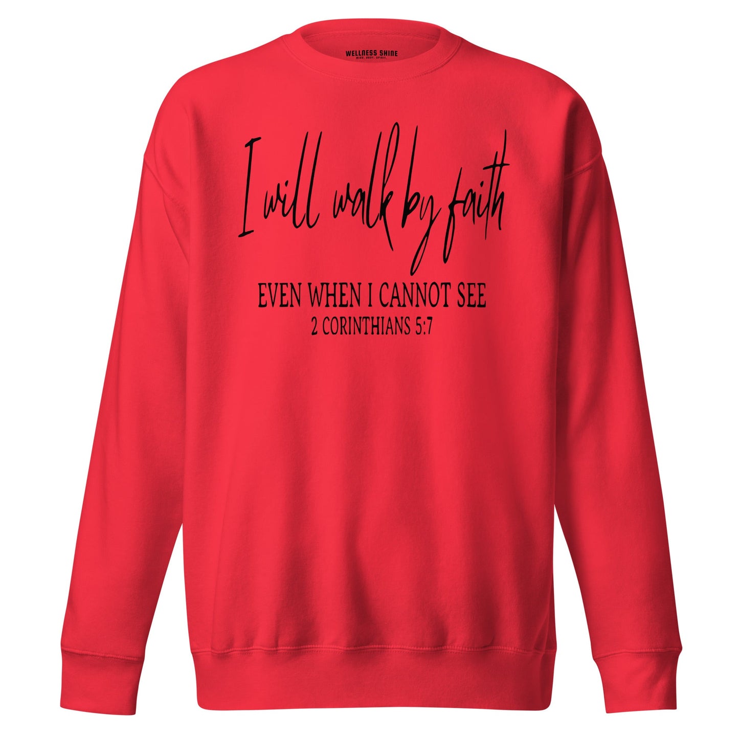 I Will Walk By Faith Unisex Premium Sweatshirt - Faith Based Apparel - Wellness Shine - Wellness Shine