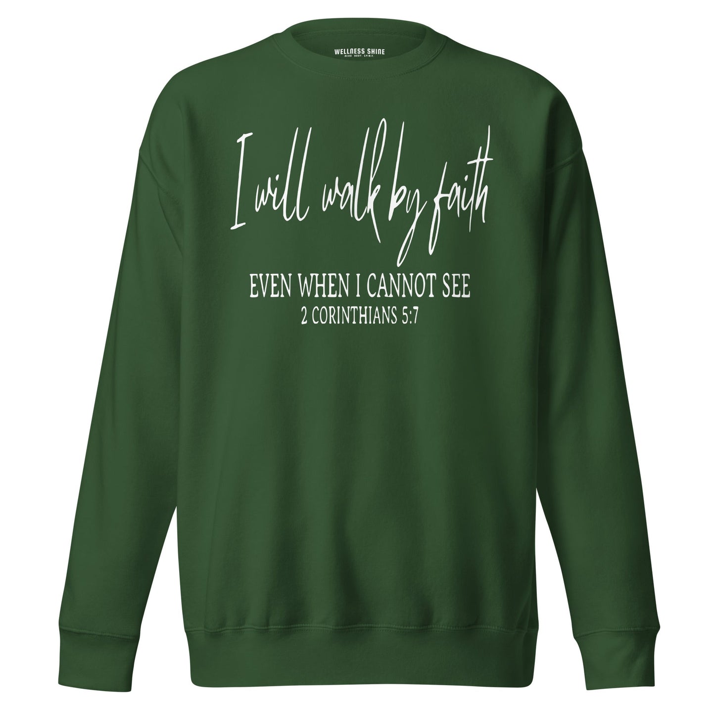 I Will Walk By Faith Unisex Premium Sweatshirt - Faith Based Apparel - Wellness Shine - Wellness Shine