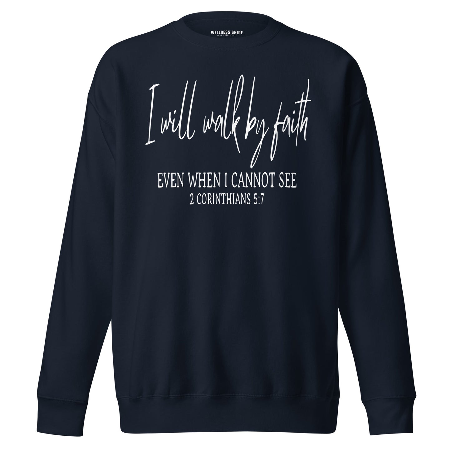 I Will Walk By Faith Unisex Premium Sweatshirt - Faith Based Apparel - Wellness Shine - Wellness Shine