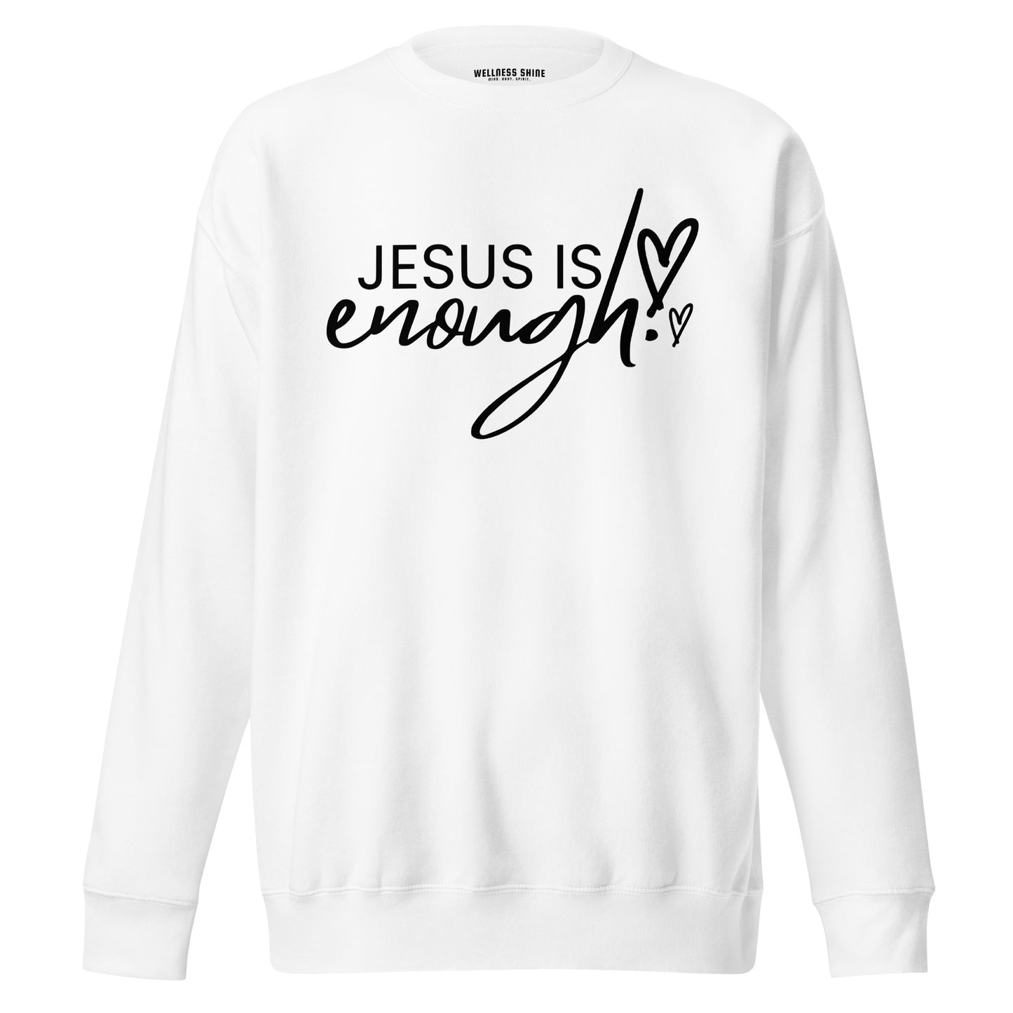 Jesus Is Enough Unisex Premium Sweatshirt - Faith Based Apparel - Wellness Shine - Wellness Shine