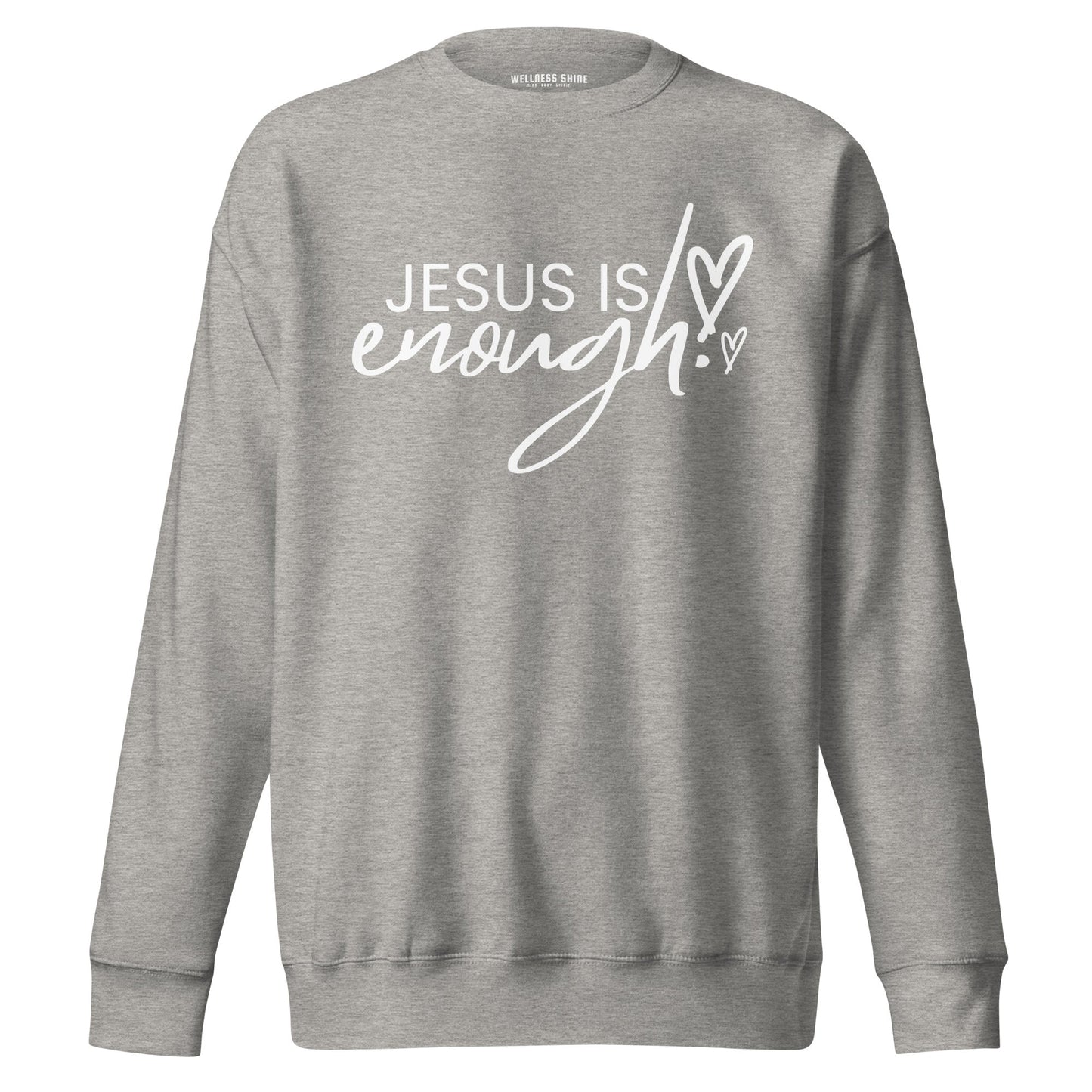 Jesus Is Enough Unisex Premium Sweatshirt - Faith Based Apparel - Wellness Shine - Wellness Shine