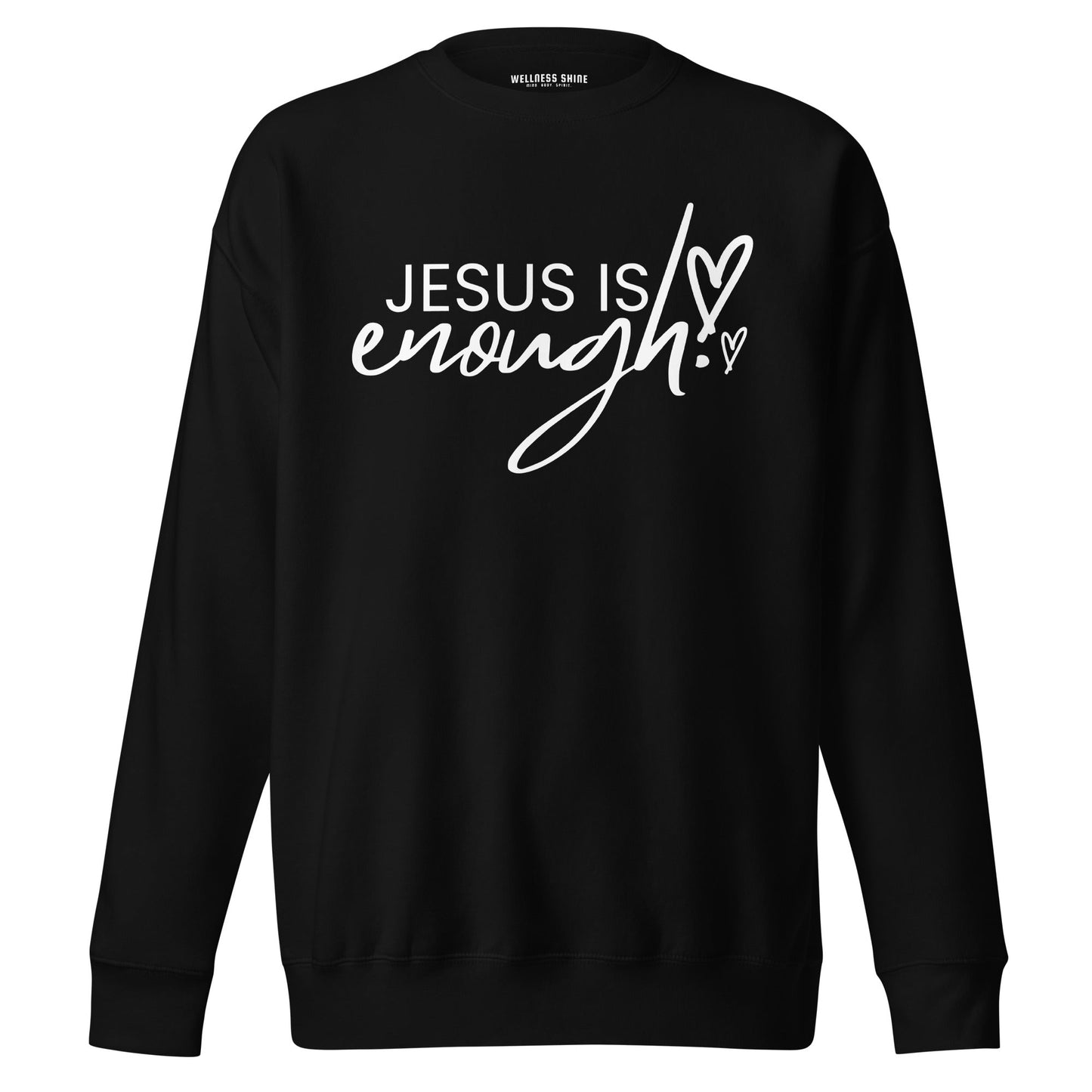 Jesus Is Enough Unisex Premium Sweatshirt - Faith Based Apparel - Wellness Shine - Wellness Shine