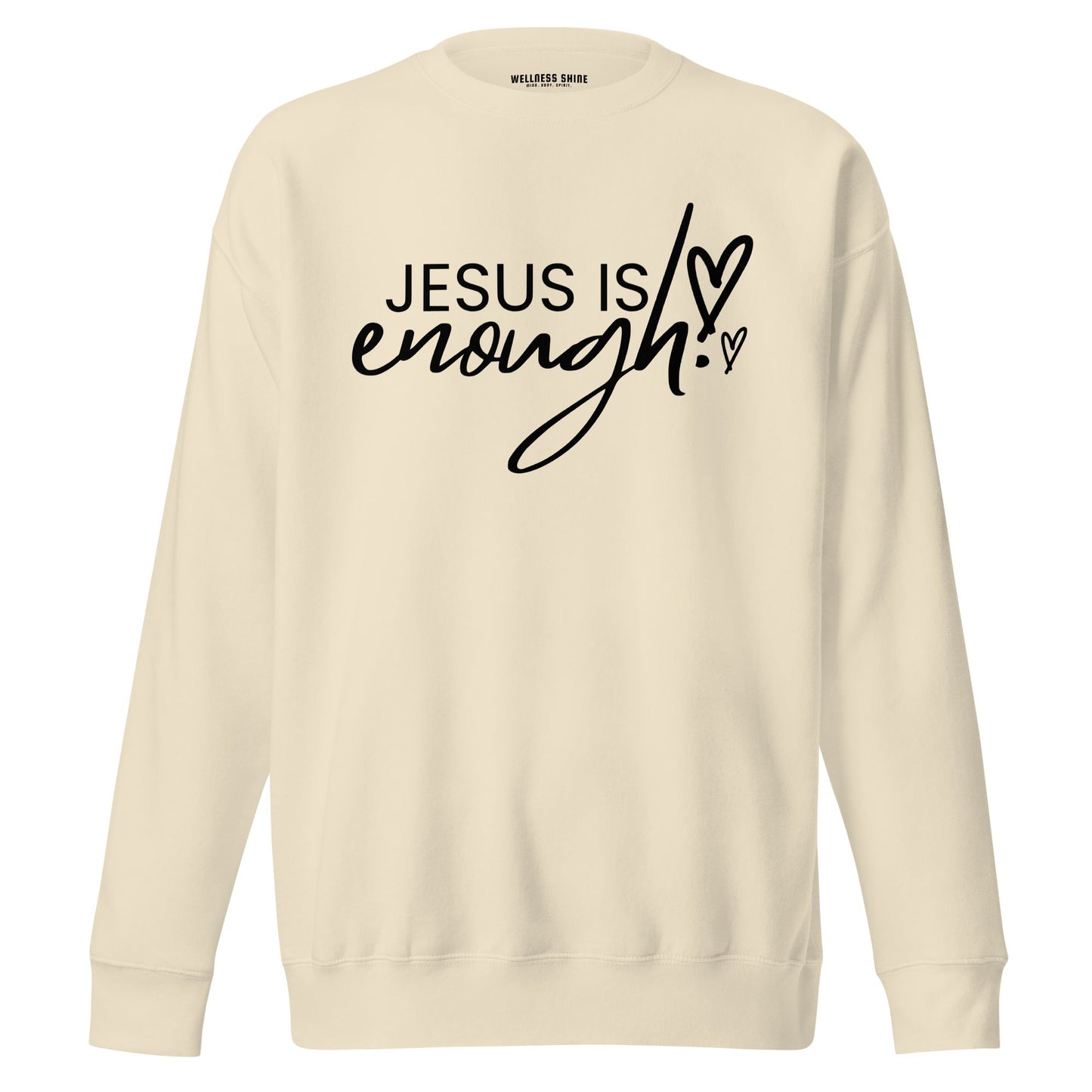 Jesus Is Enough Unisex Premium Sweatshirt - Faith Based Apparel - Wellness Shine - Wellness Shine
