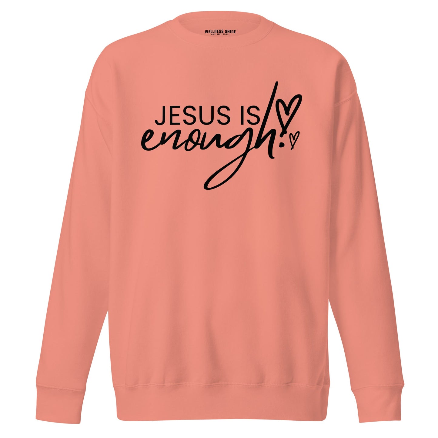Jesus Is Enough Unisex Premium Sweatshirt - Faith Based Apparel - Wellness Shine - Wellness Shine