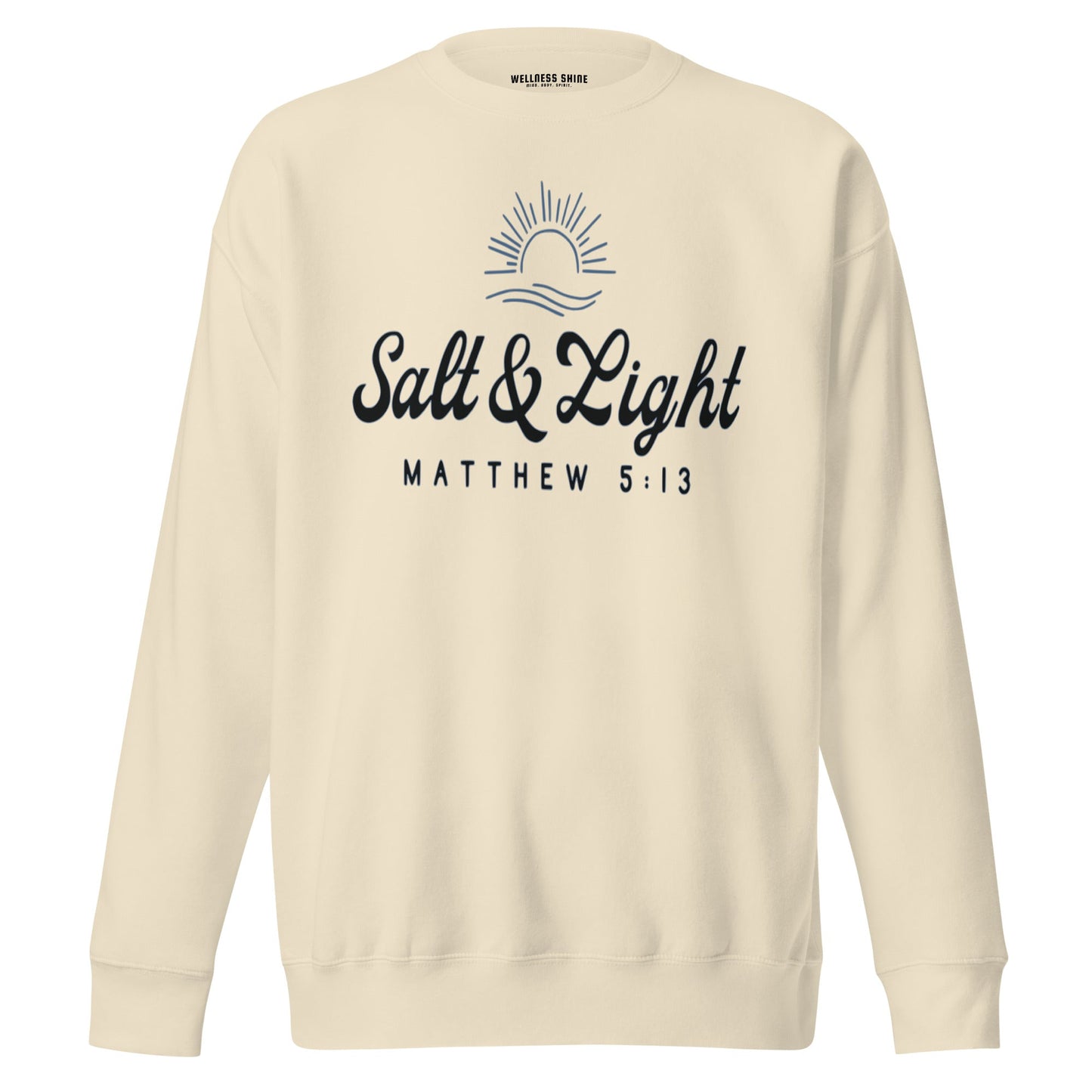 Salt & Light Unisex Premium Sweatshirt - Faith Based Apparel - Wellness Shine - Wellness Shine