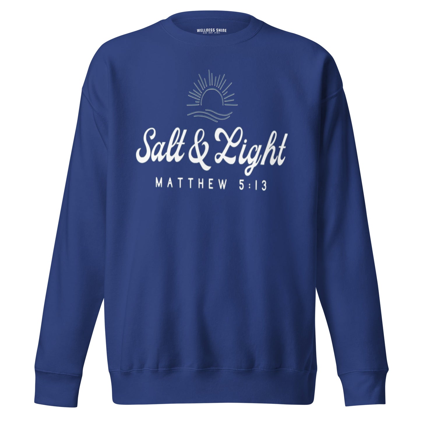 Salt & Light Unisex Premium Sweatshirt - Faith Based Apparel - Wellness Shine - Wellness Shine