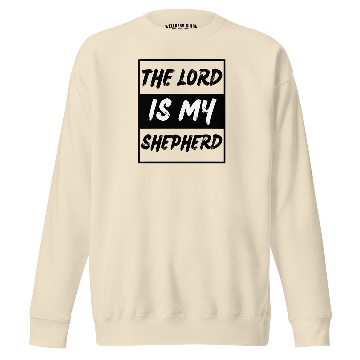 The Lord Is My Shepherd Unisex Premium Sweatshirt - Faith Based Apparel - Wellness Shine - Wellness Shine
