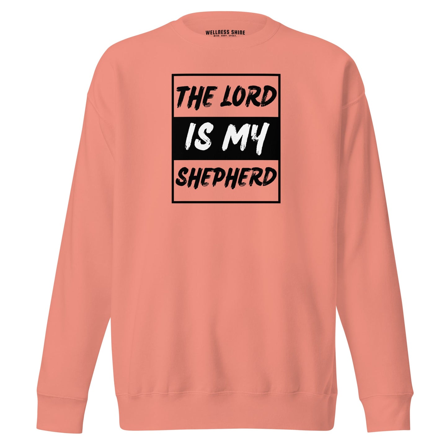 The Lord Is My Shepherd Unisex Premium Sweatshirt - Faith Based Apparel - Wellness Shine - Wellness Shine