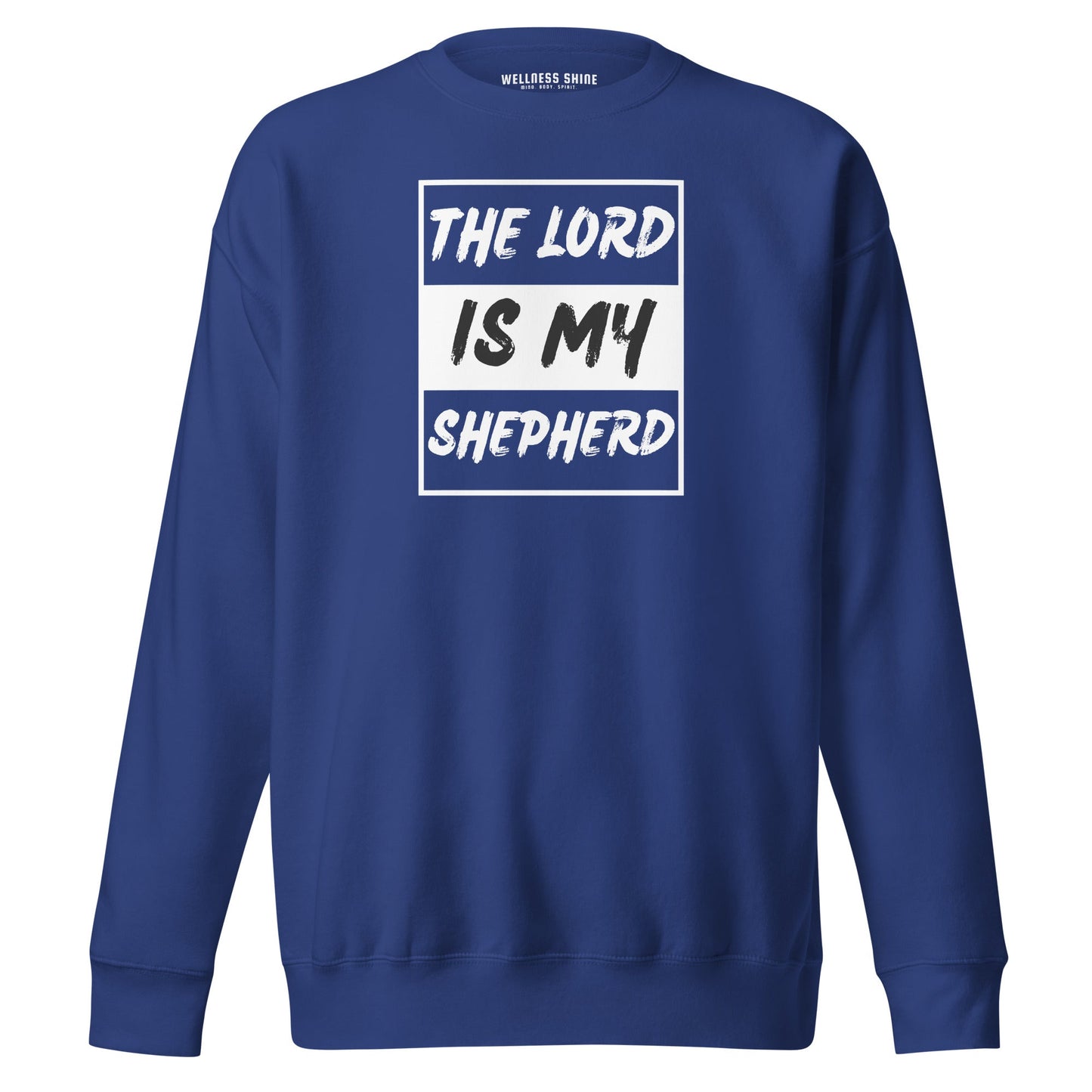 The Lord Is My Shepherd Unisex Premium Sweatshirt - Faith Based Apparel - Wellness Shine - Wellness Shine