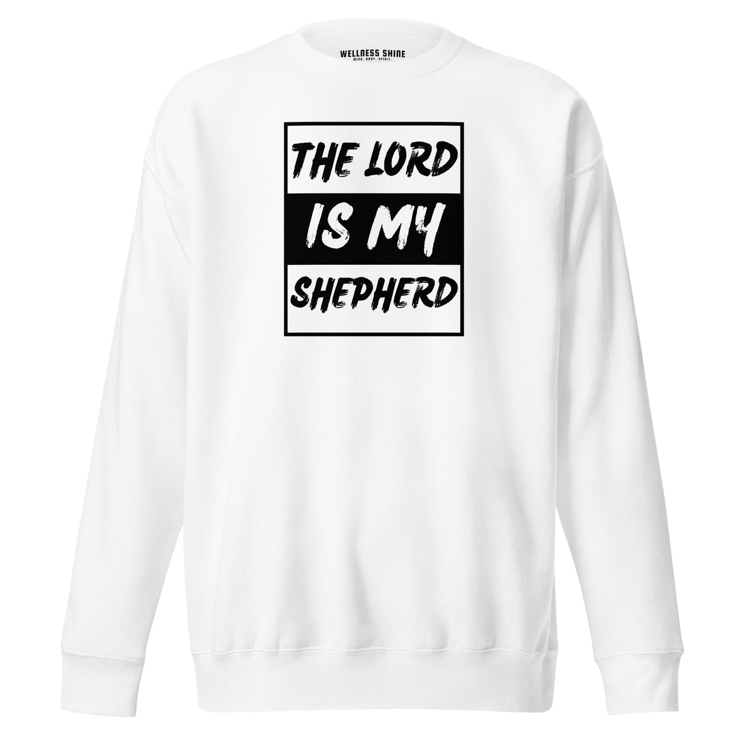 The Lord Is My Shepherd Unisex Premium Sweatshirt - Faith Based Apparel - Wellness Shine - Wellness Shine