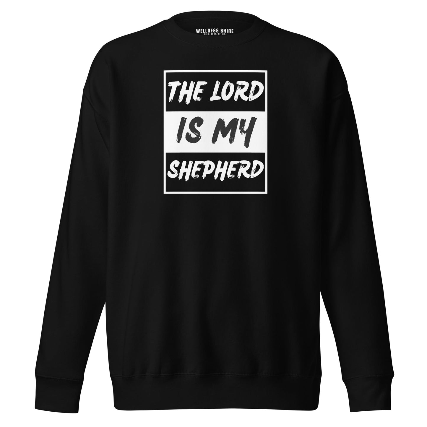 The Lord Is My Shepherd Unisex Premium Sweatshirt - Faith Based Apparel - Wellness Shine - Wellness Shine