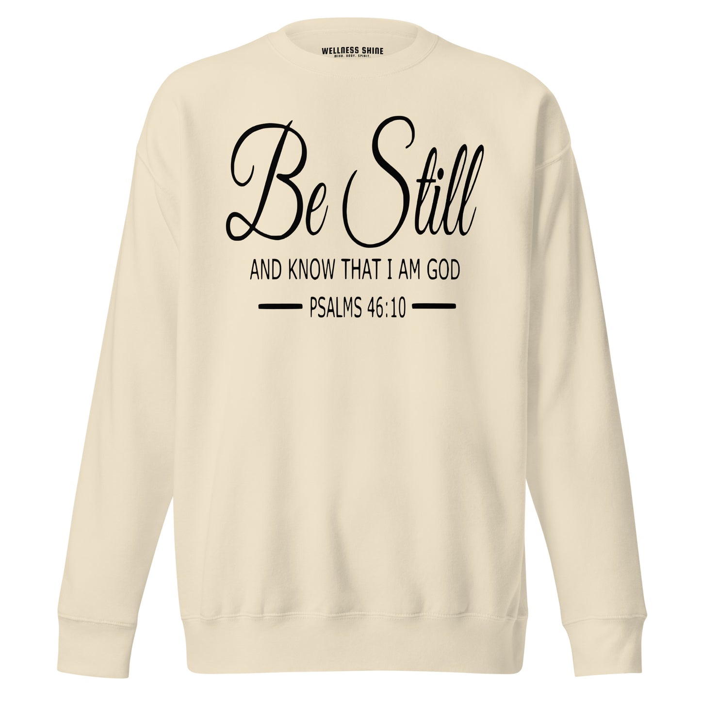 Be Still Unisex Premium Sweatshirt - Faith Based Apparel - Wellness Shine - Wellness Shine