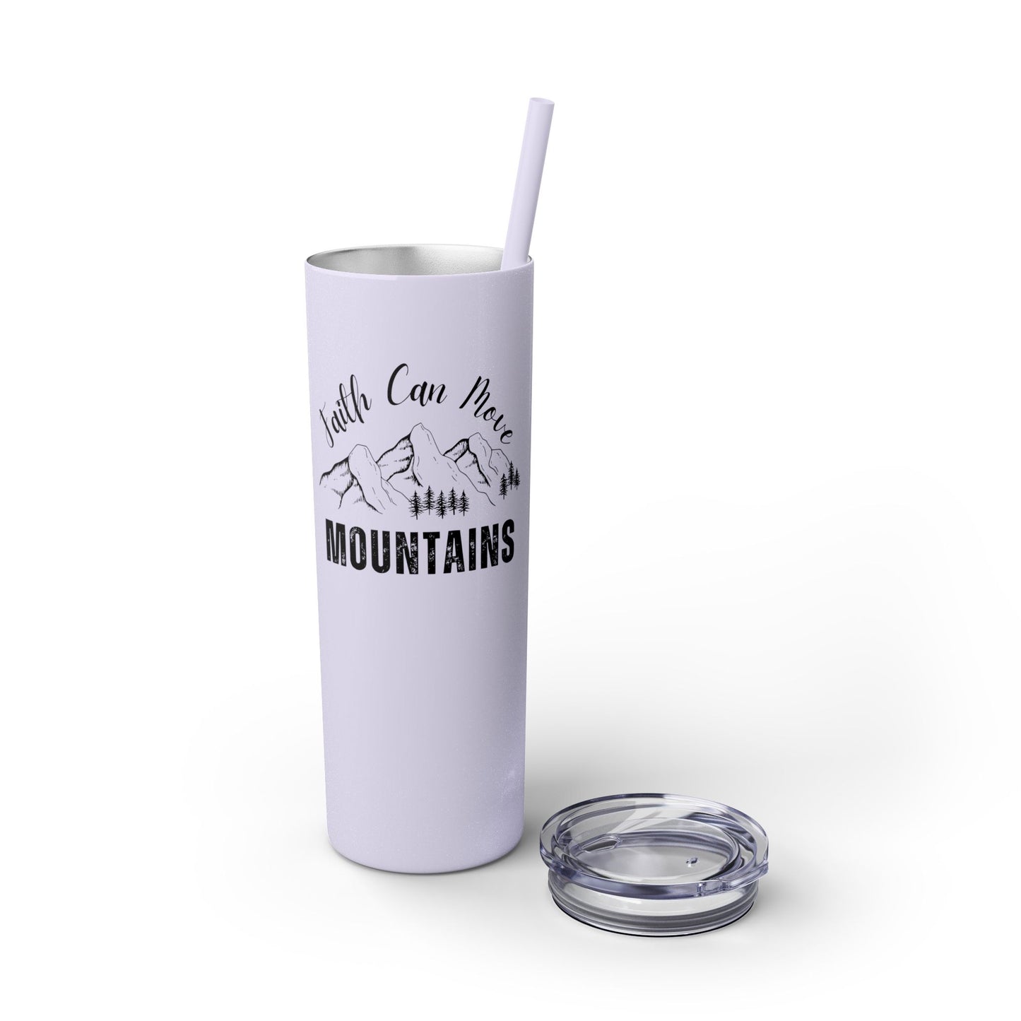 Faith Can Move Mountains Skinny Tumbler with Straw, 20oz