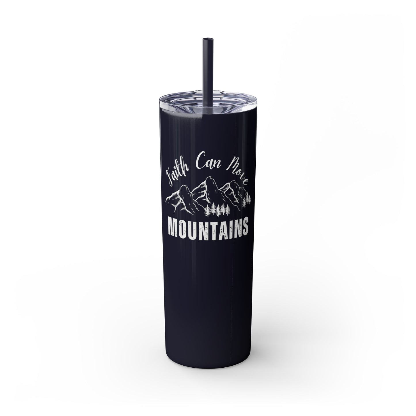 Faith Can Move Mountains Skinny Tumbler with Straw, 20oz