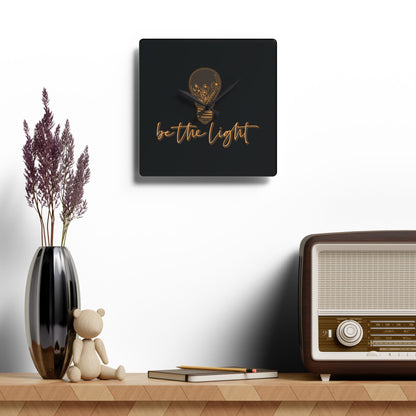 Be The Light Acrylic Wall Clock