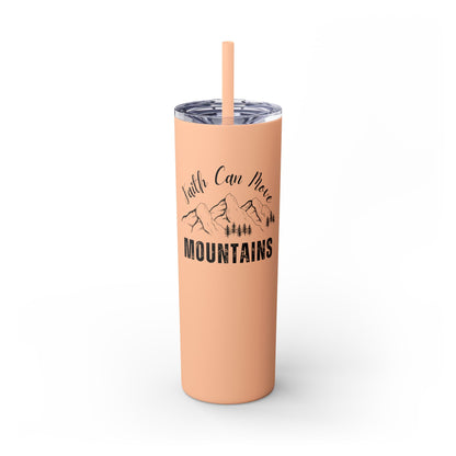 Faith Can Move Mountains Skinny Tumbler with Straw, 20oz