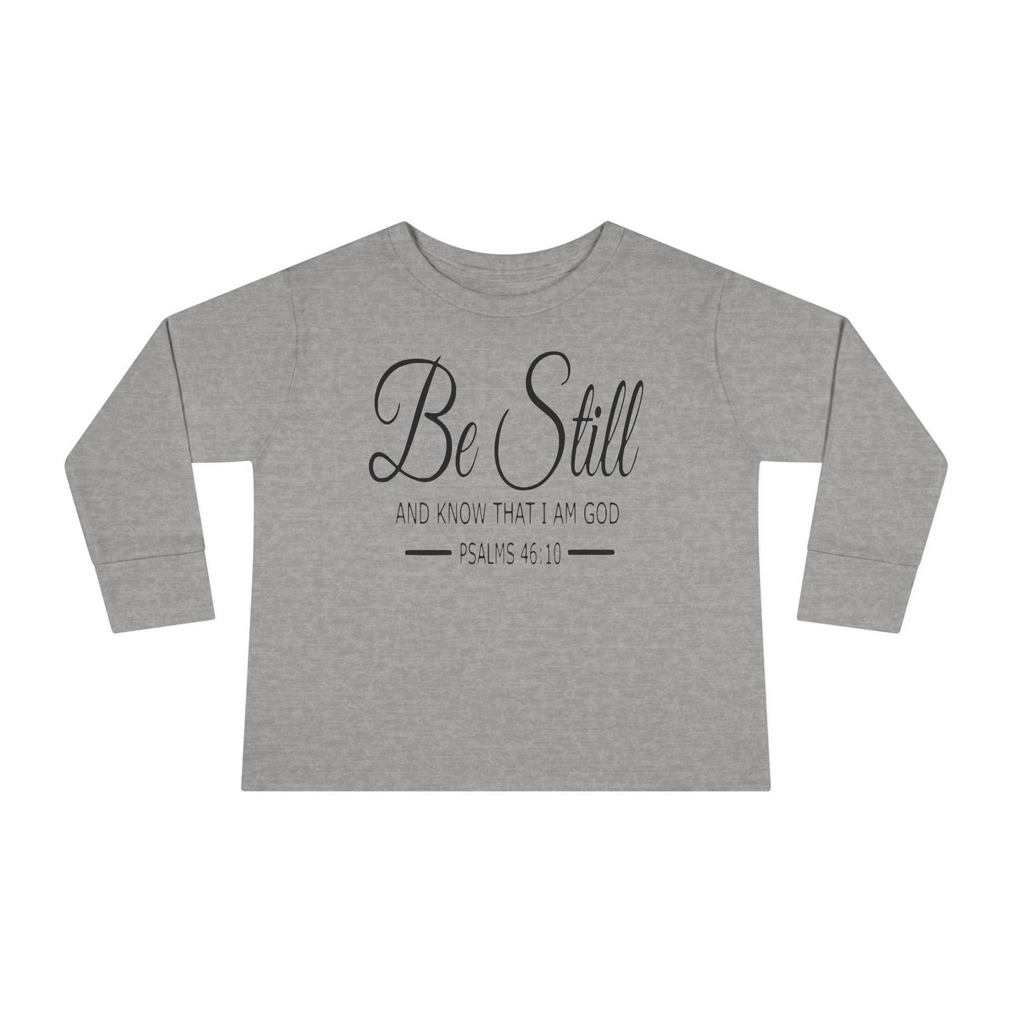 Be Still Toddler Long Sleeve Tee