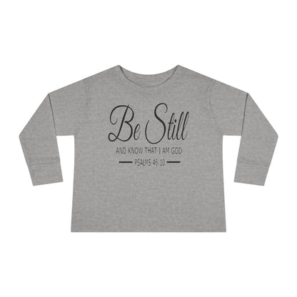 Be Still Toddler Long Sleeve Tee