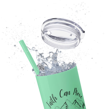 Faith Can Move Mountains Skinny Tumbler with Straw, 20oz