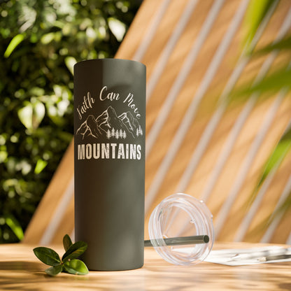 Faith Can Move Mountains Skinny Tumbler with Straw, 20oz