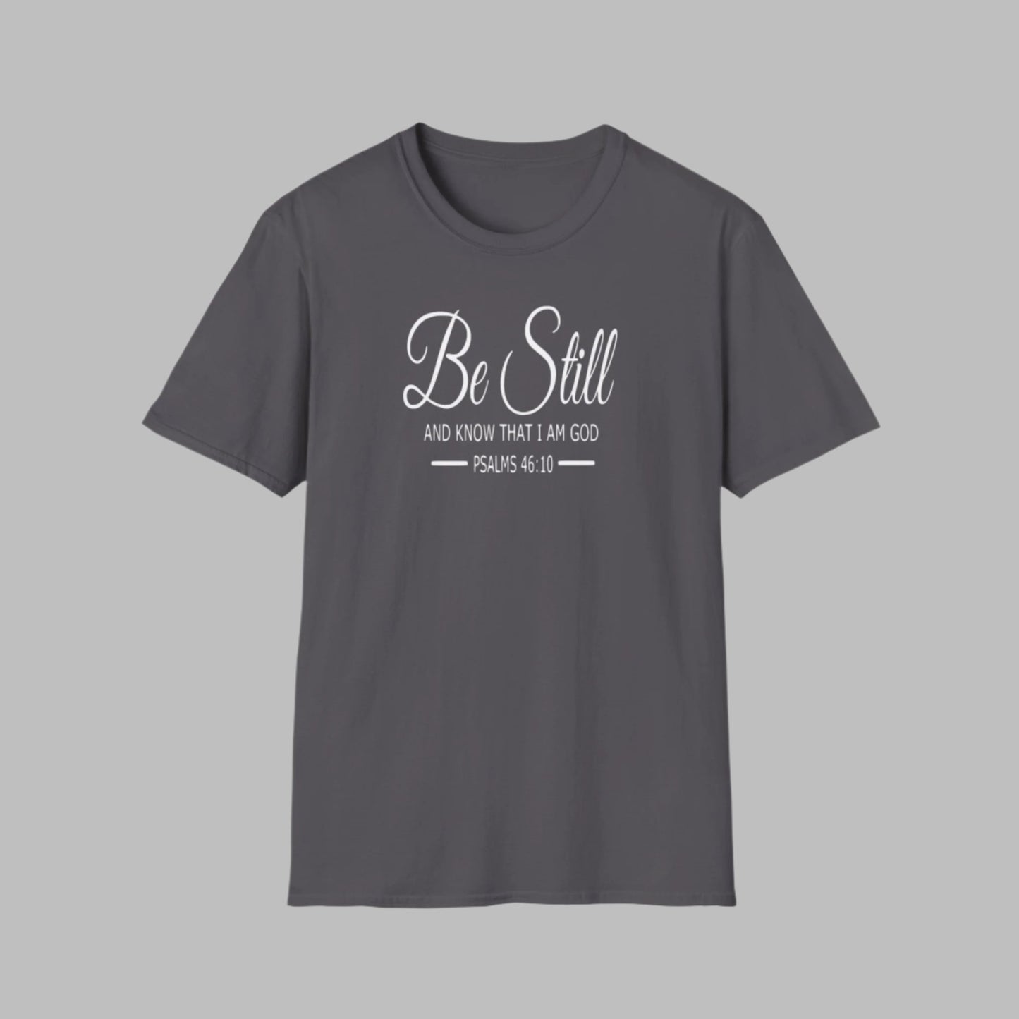 Christian Apparel Be Still Unisex T-Shirt