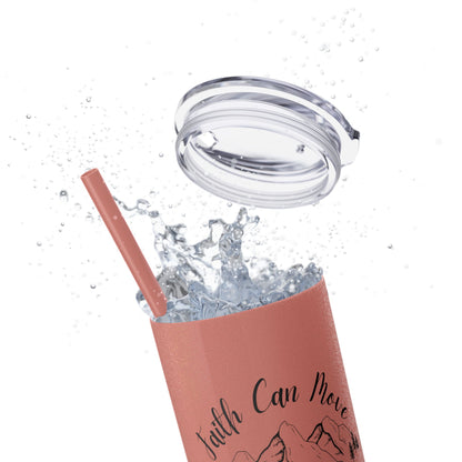 Faith Can Move Mountains Skinny Tumbler with Straw, 20oz