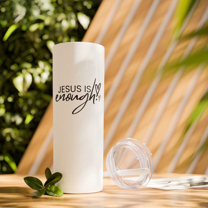 Jesus Is Enough Skinny Tumbler with Straw, 20oz