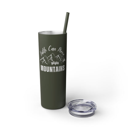 Faith Can Move Mountains Skinny Tumbler with Straw, 20oz