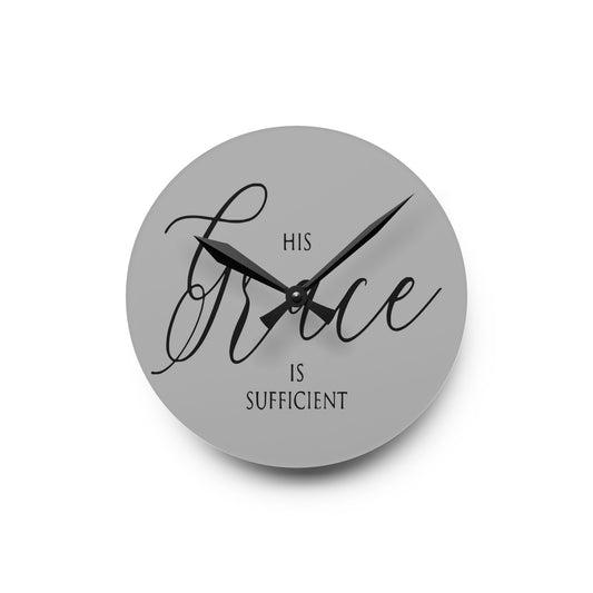 His Grace Is Sufficient Acrylic Wall Clock