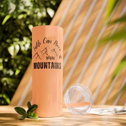 Faith Can Move Mountains Skinny Tumbler with Straw, 20oz