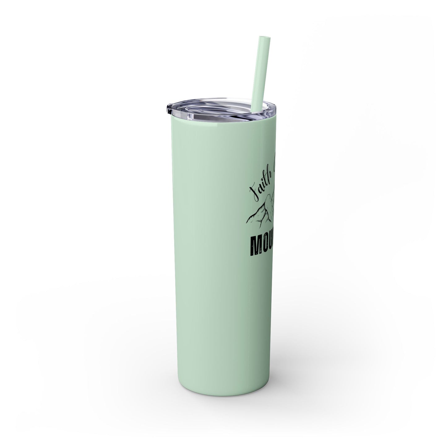 Faith Can Move Mountains Skinny Tumbler with Straw, 20oz