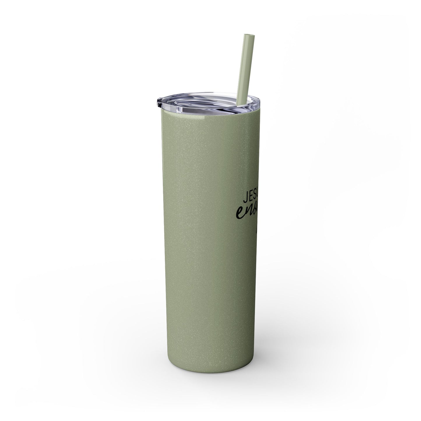 Jesus Is Enough Skinny Tumbler with Straw, 20oz