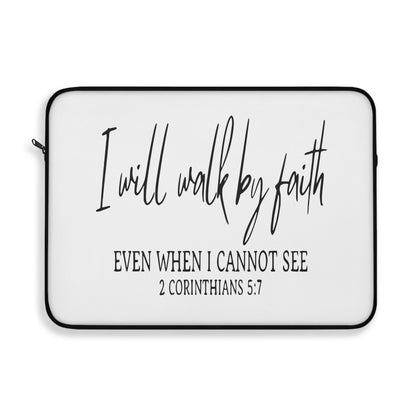 I Will Walk By Faith Laptop Sleeve