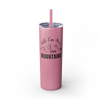 Faith Can Move Mountains Skinny Tumbler with Straw, 20oz