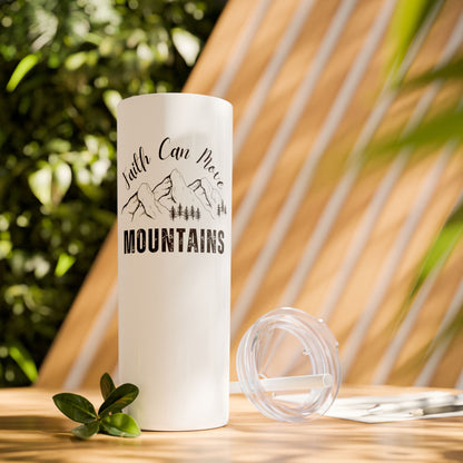 Faith Can Move Mountains Skinny Tumbler with Straw, 20oz