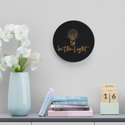 Be The Light Acrylic Wall Clock