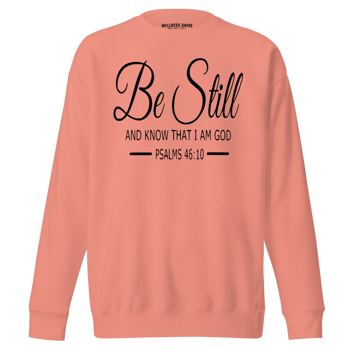 Be Still Unisex Premium Sweatshirt - Faith Based Apparel - Wellness Shine - Wellness Shine