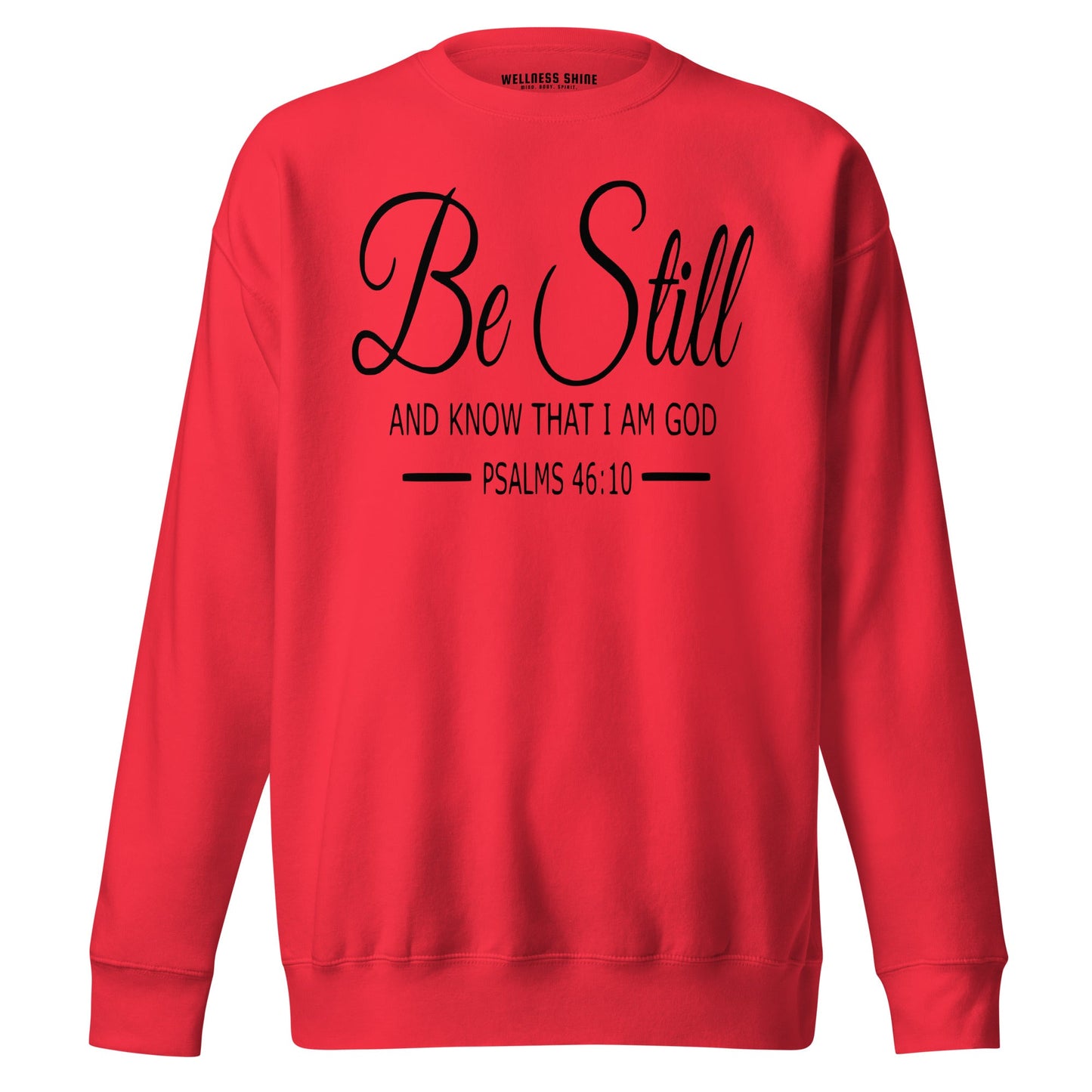 Be Still Unisex Premium Sweatshirt - Faith Based Apparel - Wellness Shine - Wellness Shine