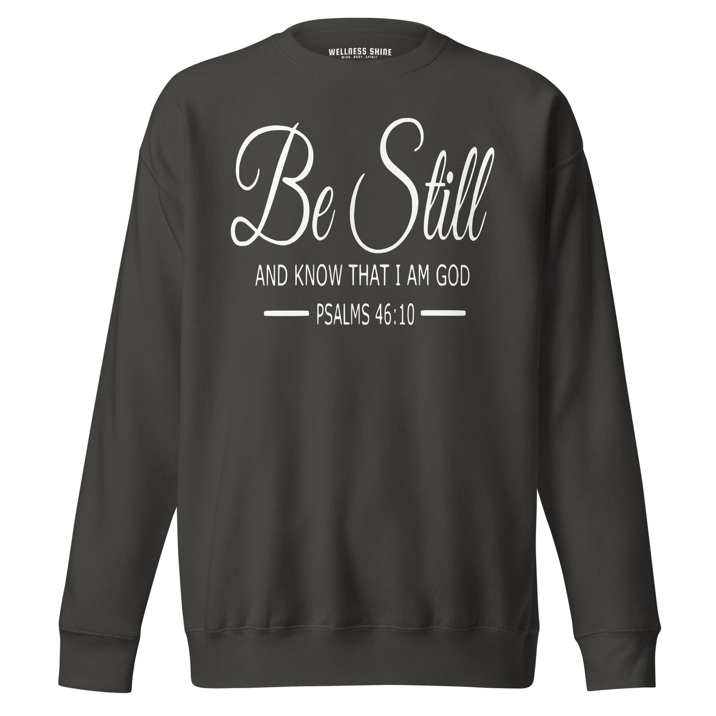 Be Still Unisex Premium Sweatshirt - Faith Based Apparel - Wellness Shine - Wellness Shine