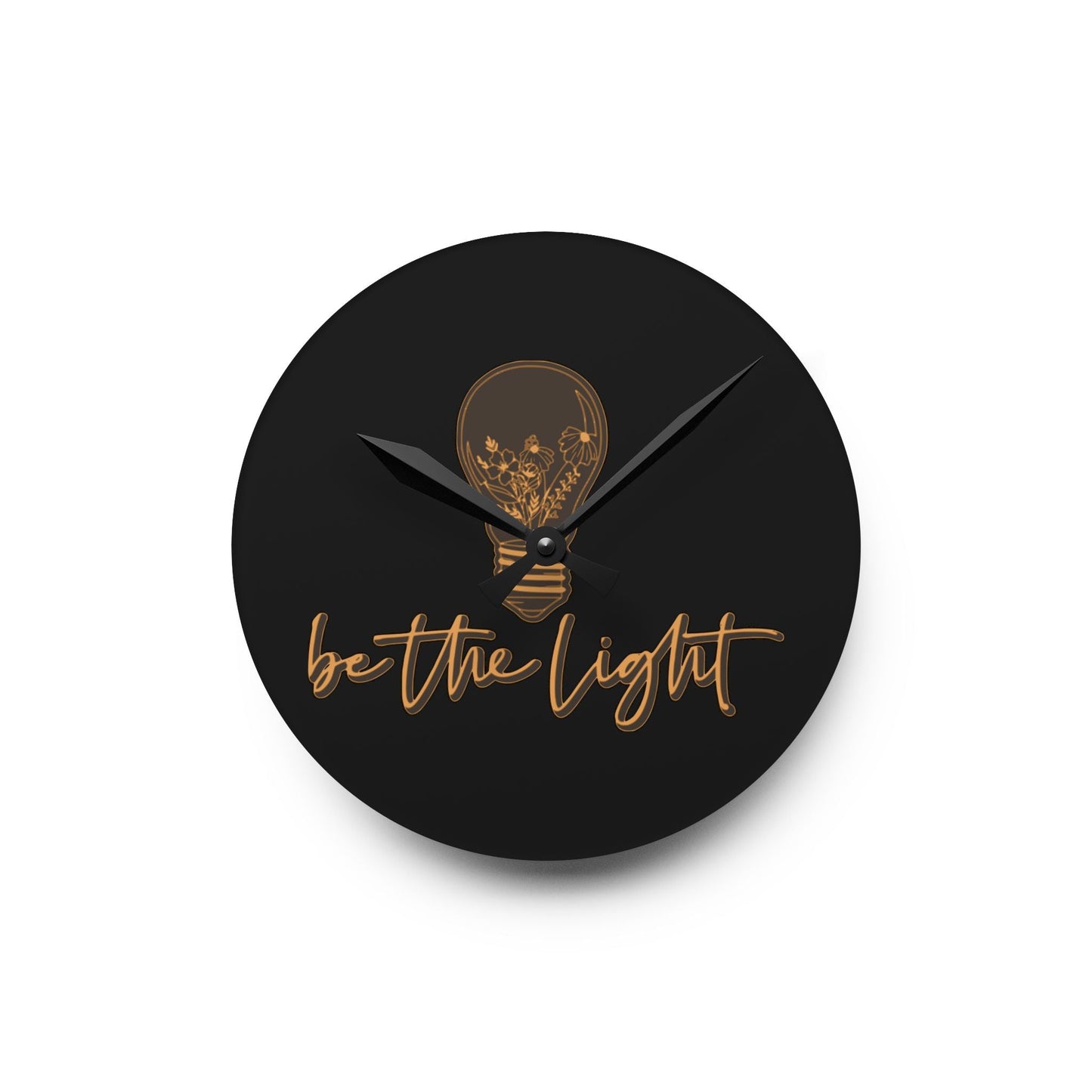 Be The Light Acrylic Wall Clock - Wellness Shine