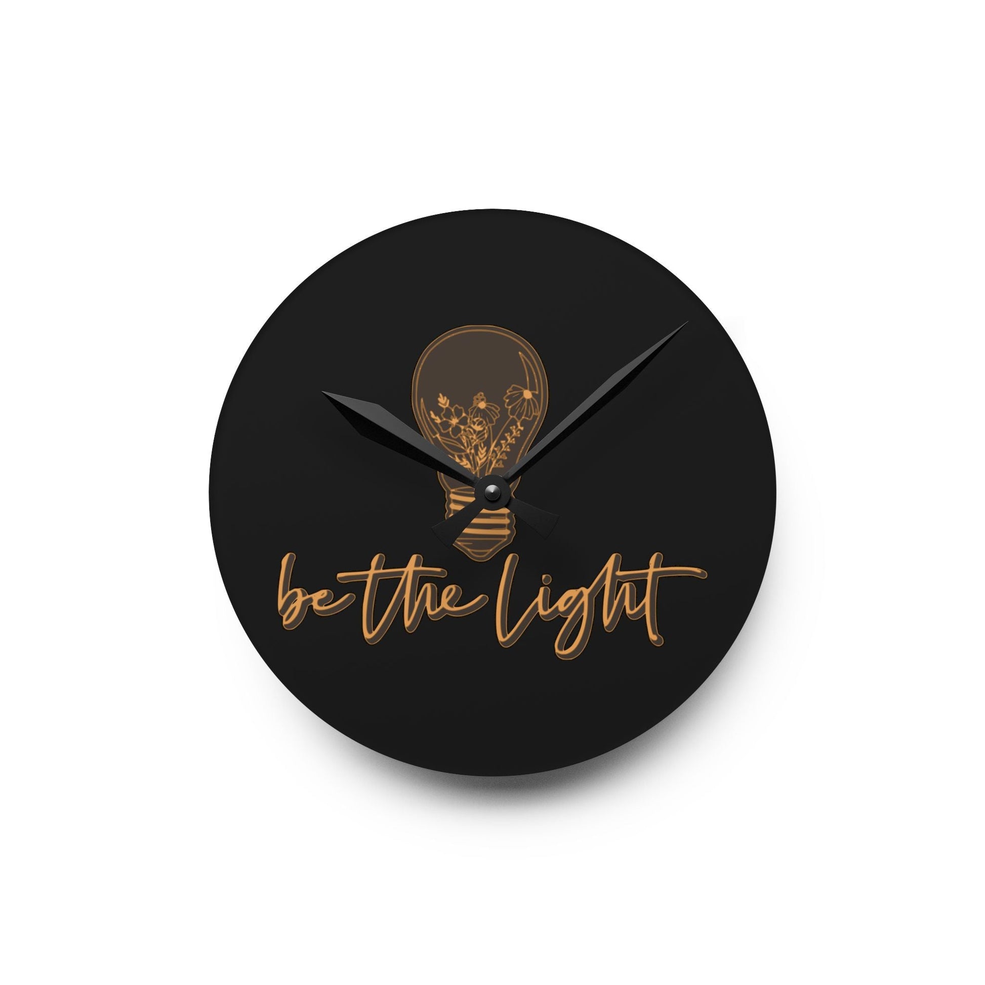 Be The Light Acrylic Wall Clock - Wellness Shine