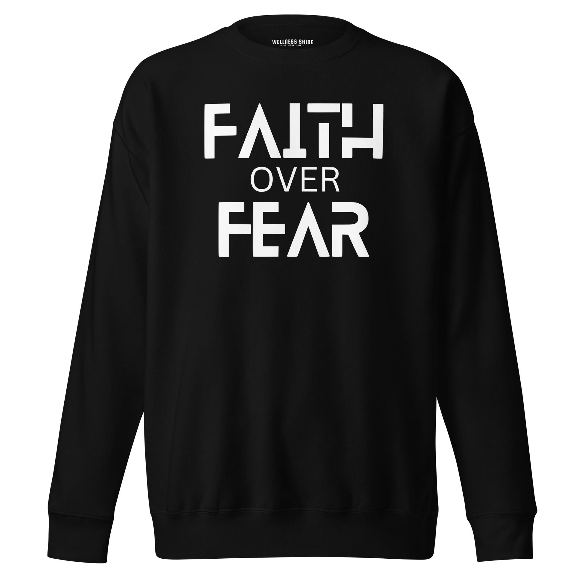 Faith Over Fear Unisex Premium Sweatshirt - Faith Based Apparel - Wellness Shine - Wellness Shine
