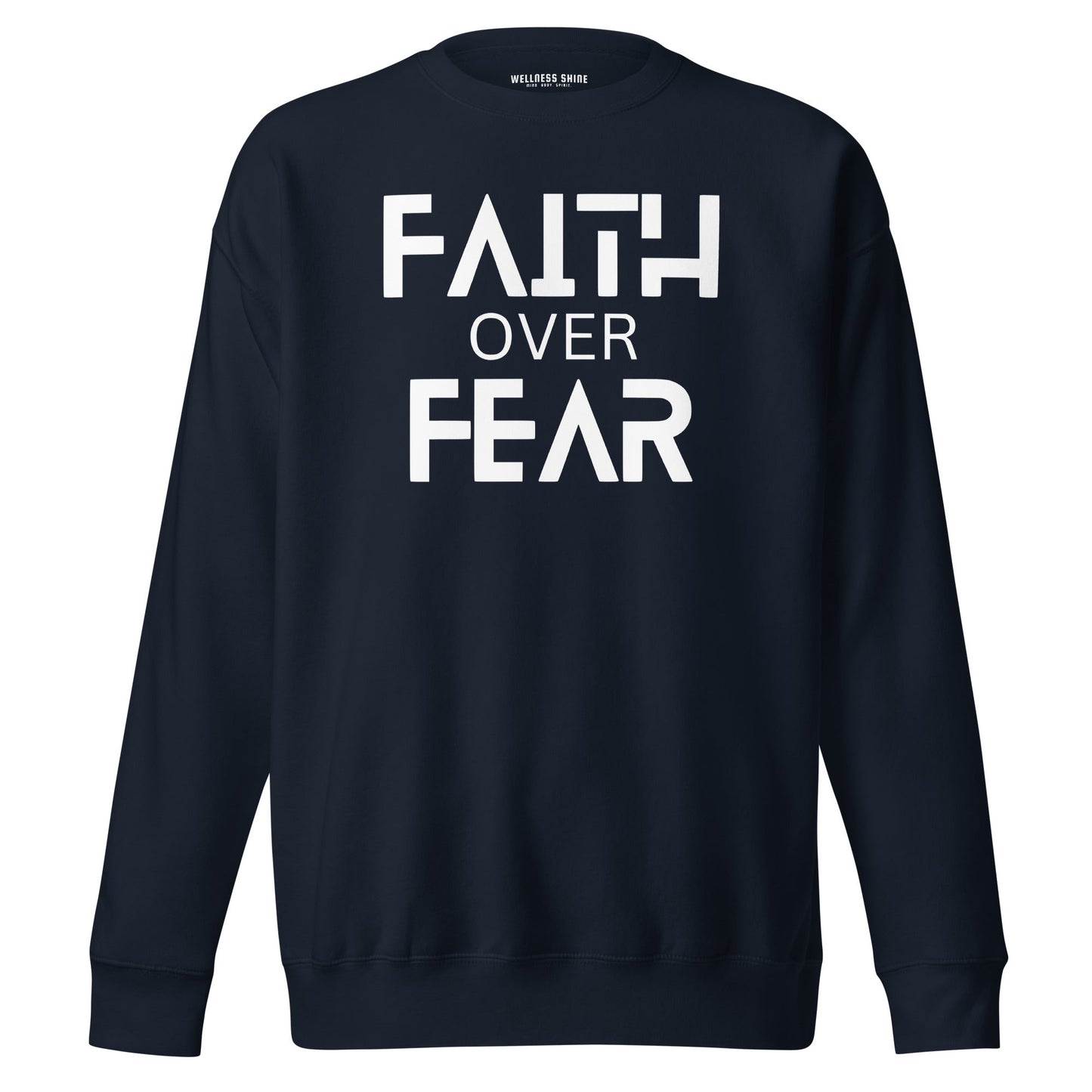 Faith Over Fear Unisex Premium Sweatshirt - Faith Based Apparel - Wellness Shine - Wellness Shine