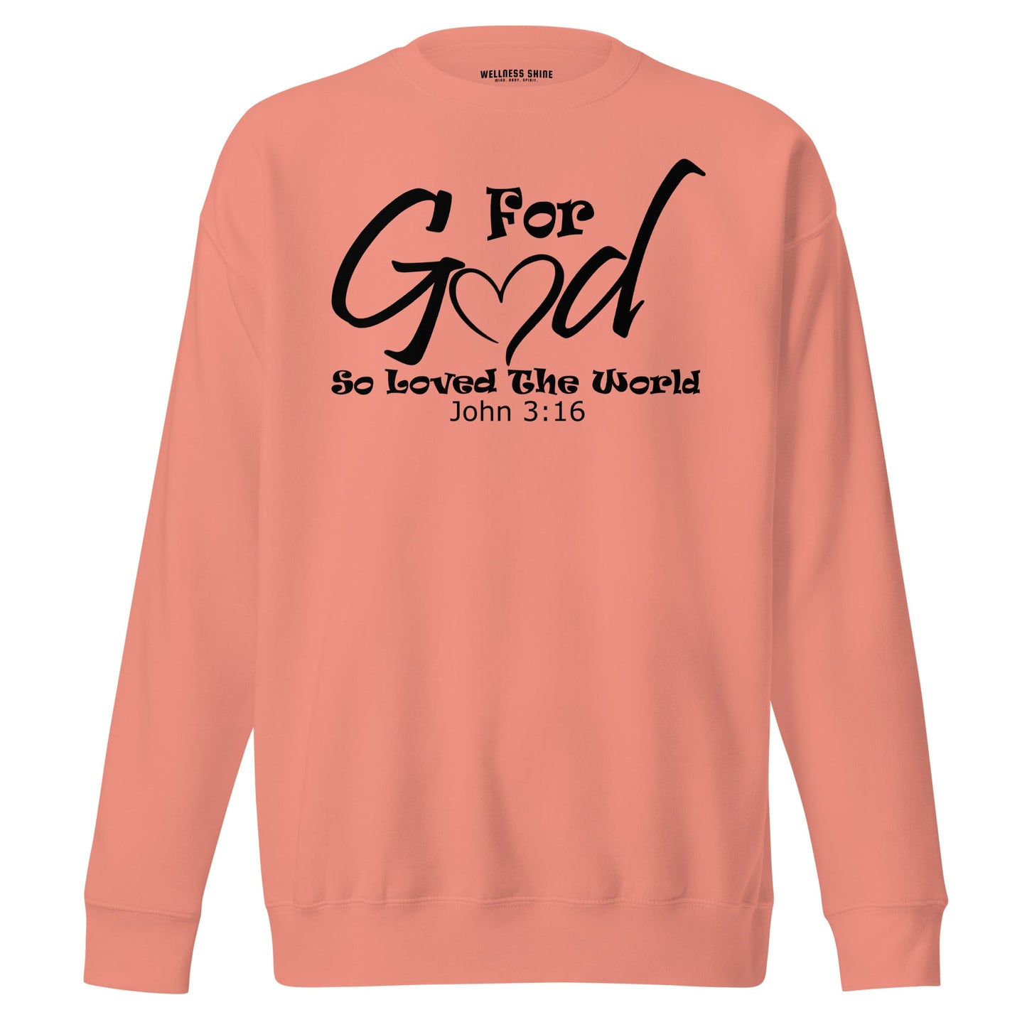 For God So Loved The World Unisex Premium Sweatshirt - Faith Based Apparel - Wellness Shine - Wellness Shine