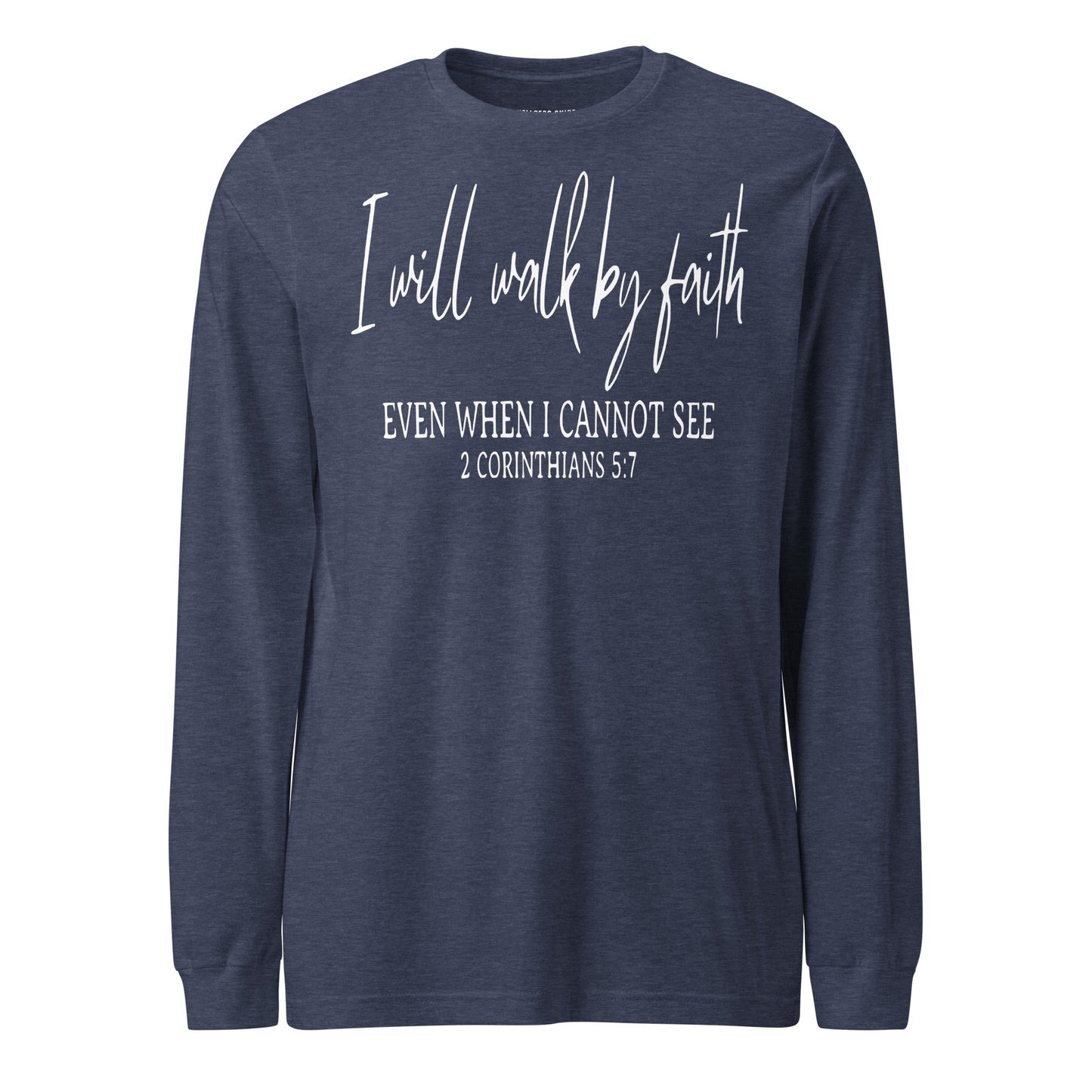 I Will Walk By Faith Unisex Long Sleeve Tee - Faith Based Apparel - Wellness Shine - Wellness Shine