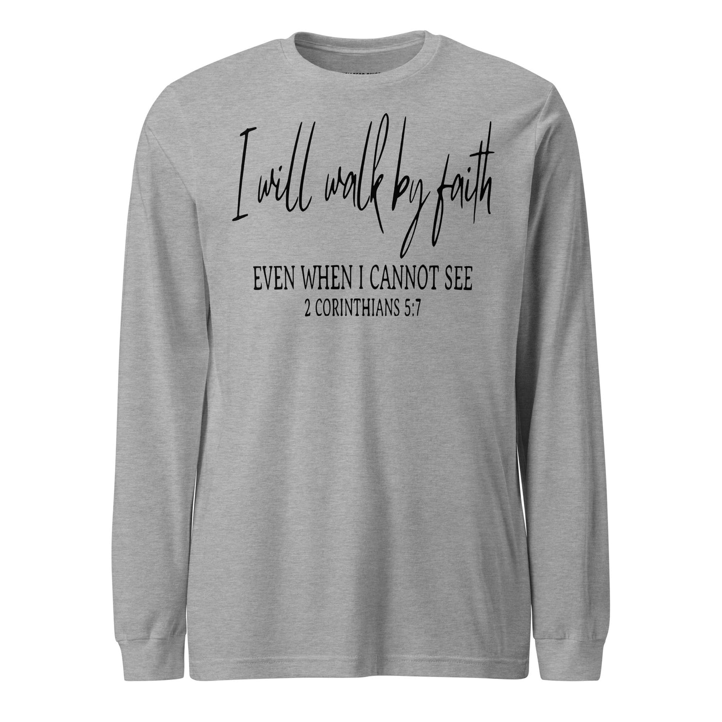 I Will Walk By Faith Unisex Long Sleeve Tee - Faith Based Apparel - Wellness Shine - Wellness Shine