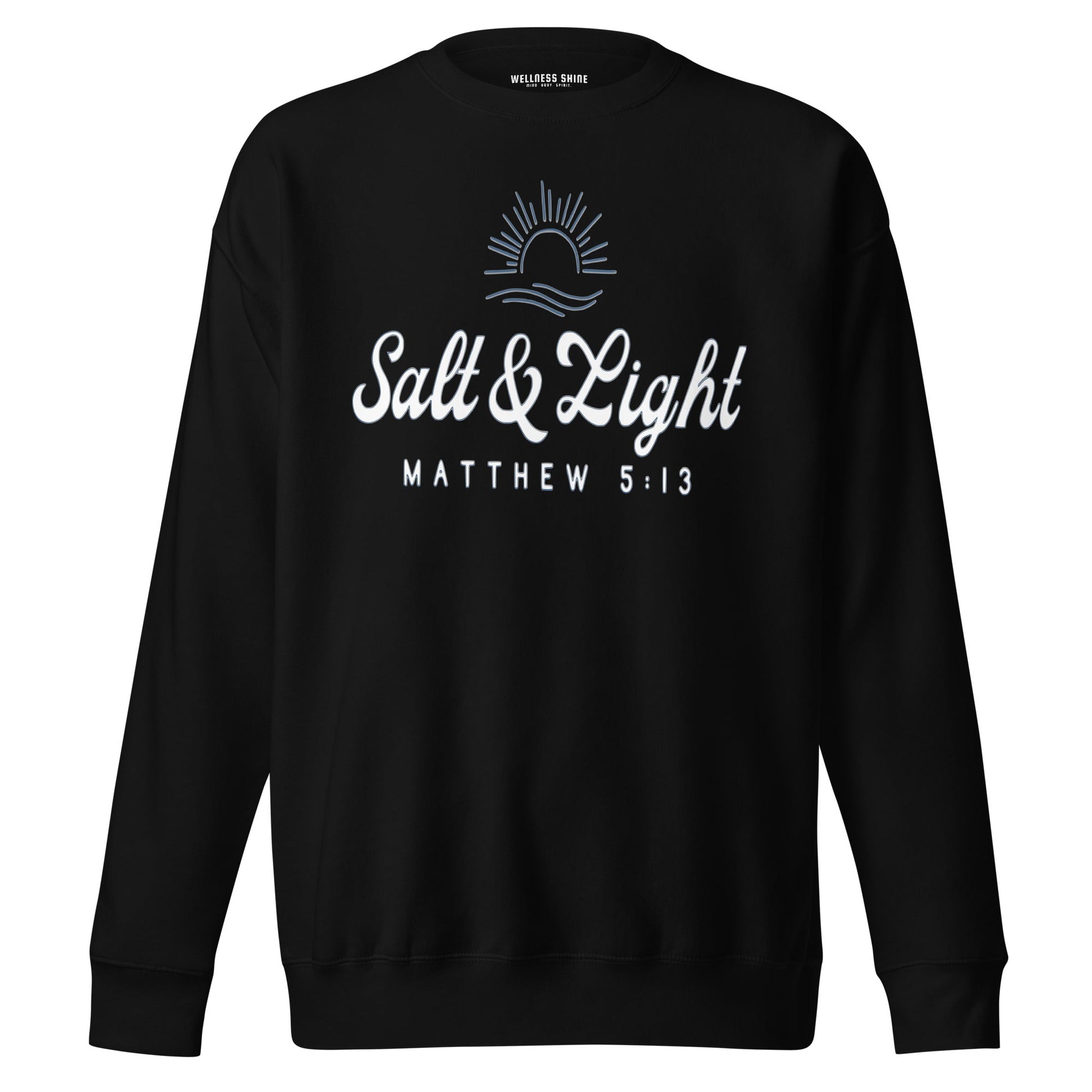 Salt & Light Unisex Premium Sweatshirt - Faith Based Apparel - Wellness Shine - Wellness Shine